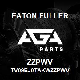 ZZPWV Eaton Fuller TV09EJ0TAKWZZPWV | AGA Parts
