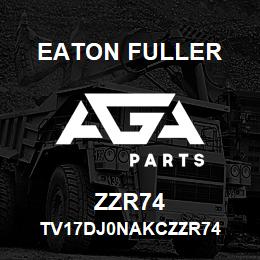 ZZR74 Eaton Fuller TV17DJ0NAKCZZR74 | AGA Parts