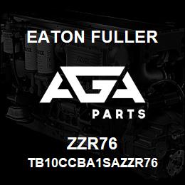 ZZR76 Eaton Fuller TB10CCBA1SAZZR76 | AGA Parts