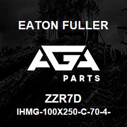 ZZR7D Eaton Fuller IHMG-100X250-C-70-4-N-H- B-2-2-ZZR7D | AGA Parts