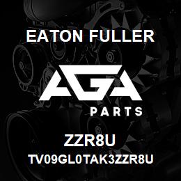 ZZR8U Eaton Fuller TV09GL0TAK3ZZR8U | AGA Parts
