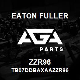 ZZR96 Eaton Fuller TB07DDBAXAAZZR96 | AGA Parts