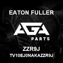 ZZR9J Eaton Fuller TV10EJ0NAKAZZR9J | AGA Parts