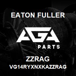 ZZRAG Eaton Fuller VG14RYXNXKAZZRAG | AGA Parts