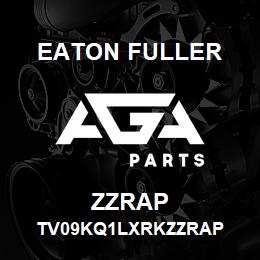 ZZRAP Eaton Fuller TV09KQ1LXRKZZRAP | AGA Parts