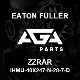 ZZRAR Eaton Fuller IHMU-40X247-N-28-7-D-H-B -1-1-ZZRAR | AGA Parts