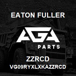 ZZRCD Eaton Fuller VG09RYXLXKAZZRCD | AGA Parts