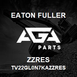 ZZRES Eaton Fuller TV22GL0N7KAZZRES | AGA Parts