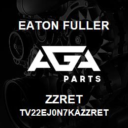 ZZRET Eaton Fuller TV22EJ0N7KAZZRET | AGA Parts