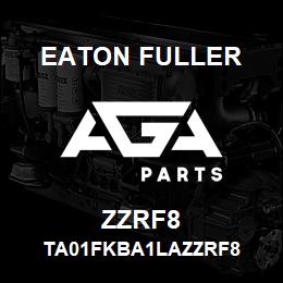 ZZRF8 Eaton Fuller TA01FKBA1LAZZRF8 | AGA Parts