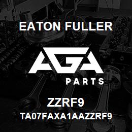 ZZRF9 Eaton Fuller TA07FAXA1AAZZRF9 | AGA Parts