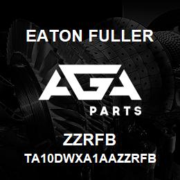 ZZRFB Eaton Fuller TA10DWXA1AAZZRFB | AGA Parts