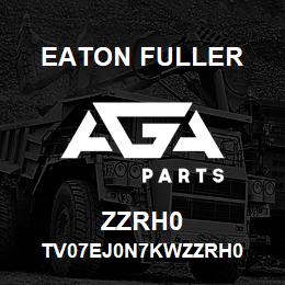 ZZRH0 Eaton Fuller TV07EJ0N7KWZZRH0 | AGA Parts