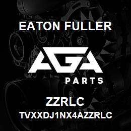 ZZRLC Eaton Fuller TVXXDJ1NX4AZZRLC | AGA Parts