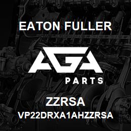 ZZRSA Eaton Fuller VP22DRXA1AHZZRSA | AGA Parts