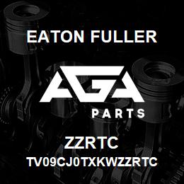ZZRTC Eaton Fuller TV09CJ0TXKWZZRTC | AGA Parts