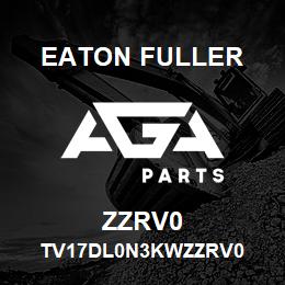ZZRV0 Eaton Fuller TV17DL0N3KWZZRV0 | AGA Parts