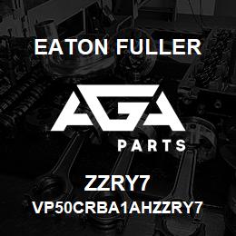 ZZRY7 Eaton Fuller VP50CRBA1AHZZRY7 | AGA Parts
