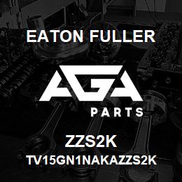 ZZS2K Eaton Fuller TV15GN1NAKAZZS2K | AGA Parts