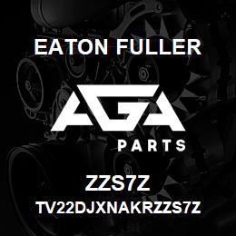 ZZS7Z Eaton Fuller TV22DJXNAKRZZS7Z | AGA Parts