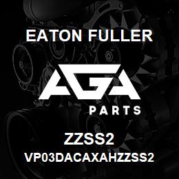 ZZSS2 Eaton Fuller VP03DACAXAHZZSS2 | AGA Parts
