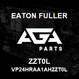 ZZT0L Eaton Fuller VP24HRAA1AHZZT0L | AGA Parts