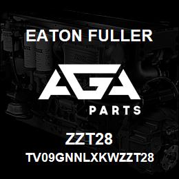 ZZT28 Eaton Fuller TV09GNNLXKWZZT28 | AGA Parts