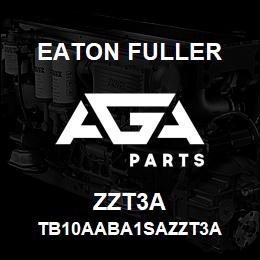 ZZT3A Eaton Fuller TB10AABA1SAZZT3A | AGA Parts