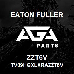 ZZT6V Eaton Fuller TV09HQXLXRAZZT6V | AGA Parts