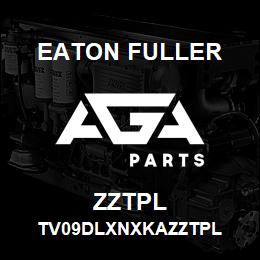 ZZTPL Eaton Fuller TV09DLXNXKAZZTPL | AGA Parts