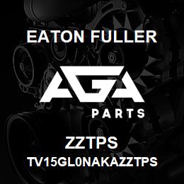 ZZTPS Eaton Fuller TV15GL0NAKAZZTPS | AGA Parts