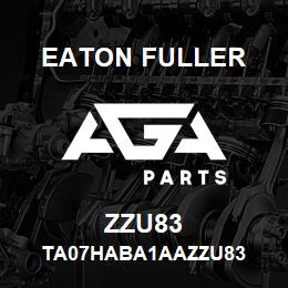 ZZU83 Eaton Fuller TA07HABA1AAZZU83 | AGA Parts