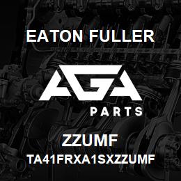 ZZUMF Eaton Fuller TA41FRXA1SXZZUMF | AGA Parts