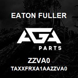 ZZVA0 Eaton Fuller TAXXFRXA1AAZZVA0 | AGA Parts