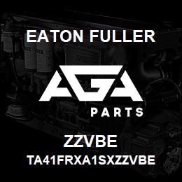 ZZVBE Eaton Fuller TA41FRXA1SXZZVBE | AGA Parts