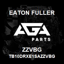 ZZVBG Eaton Fuller TB10DRXE1SAZZVBG | AGA Parts