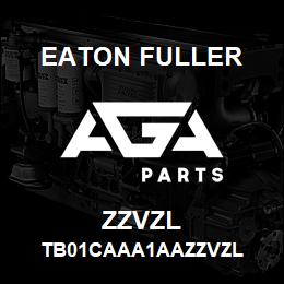 ZZVZL Eaton Fuller TB01CAAA1AAZZVZL | AGA Parts