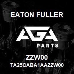 ZZW00 Eaton Fuller TA25CABA1AAZZW00 | AGA Parts