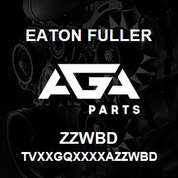 ZZWBD Eaton Fuller TVXXGQXXXXAZZWBD | AGA Parts