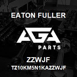 ZZWJF Eaton Fuller TZ10KM5N1KAZZWJF | AGA Parts