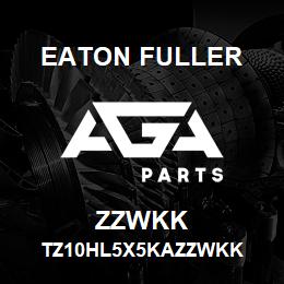 ZZWKK Eaton Fuller TZ10HL5X5KAZZWKK | AGA Parts
