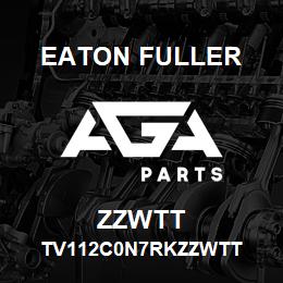 ZZWTT Eaton Fuller TV112C0N7RKZZWTT | AGA Parts