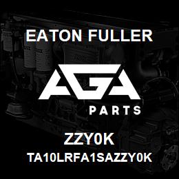 ZZY0K Eaton Fuller TA10LRFA1SAZZY0K | AGA Parts