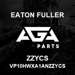 ZZYCS Eaton Fuller VP10HWXA1ANZZYCS | AGA Parts