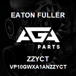 ZZYCT Eaton Fuller VP10GWXA1ANZZYCT | AGA Parts