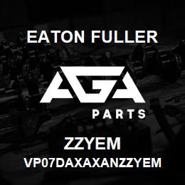 ZZYEM Eaton Fuller VP07DAXAXANZZYEM | AGA Parts