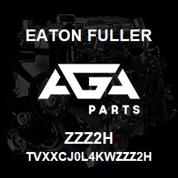 ZZZ2H Eaton Fuller TVXXCJ0L4KWZZZ2H | AGA Parts