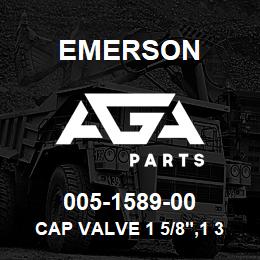 005-1589-00 Emerson Cap Valve 1 5/8",1 3/8" | AGA Parts