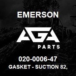 020-0006-47 Emerson Gasket - Suction 82,2MM/64,6MM | AGA Parts