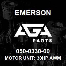 050-0330-00 Emerson Motor unit: 30HP AWM/D. | AGA Parts